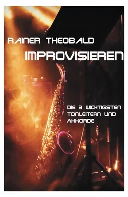 Image de Improvisieren!: Die 3 wichtigsten Akkorde und Tonleitern (Improvisation, Band 1)