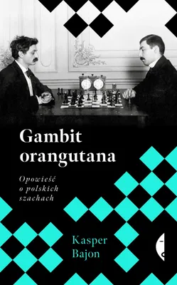 Immagine prodotto di Gambit orangutana. Opowieść o polskich szachach
