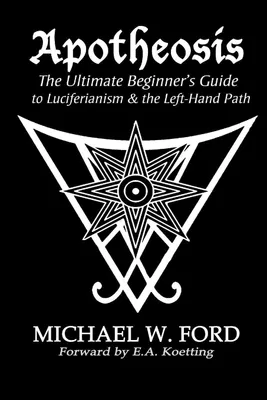 Produktbild von Apotheosis - The Ultimate Beginner's Guide to Luciferianism & the Left-Hand Path