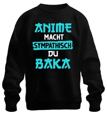 Produktbild von Anime macht sympathisch du Baka Otaku Manga Geschenk Japan Sweatshirt Pullover, Schwarz, L