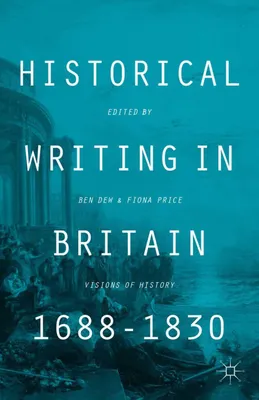 Produktbild von Historical Writing in Britain, 1688-1830