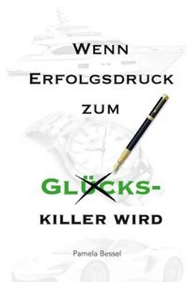 Produktbild von Wenn Erfolgsdruck zum Glückskiller wird