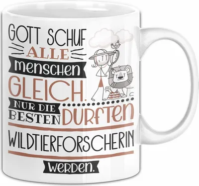 Produktbild von Wildtierforscherin Geschenk Becher Tasse Gott Schuf Alle Menschen Gleich Nur Die Besten Durfeten Wildtierforscherin Werden Geschenkidee Lustig (Weiß)