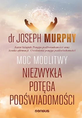 Zdjęcie produktu dla Moc modlitwy. Niezwykła potęga podświadomości