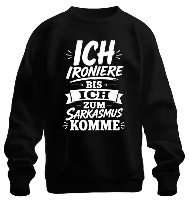 Zdjęcie produktu dla Bluza z nadrukiem "Ironia, aż do sarkazmu. Cynizm." Kolor: czarny, rozmiar S