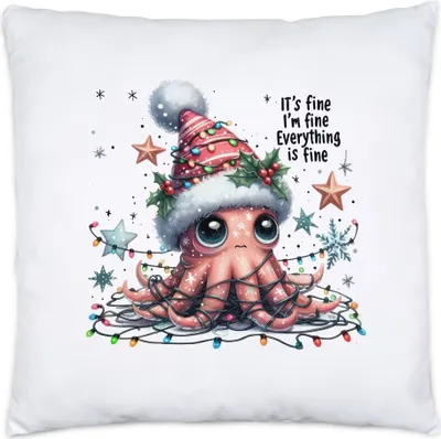 Produktbild von It's Fine I'm Fine Everything Is Fine Lustiges Oktopusmotiv Kissen Geschenkidee witziges Design Weihnachten