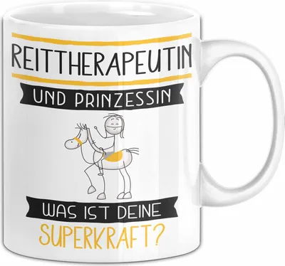 Produktbild von Reittherapeutin Und Prinzessin Tasse Geschenk Für Eine Reittherapeutin Geburtstag Was Ist Deine Superkraft (Weiß)