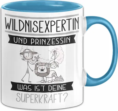 Produktbild von Wildnisexpertin Und Prinzessin Tasse Geschenk Für Eine Wildnisexpertin Geburtstag Was Ist Deine Superkraft (Blau)