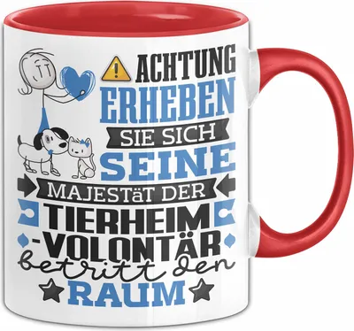 Produktbild von Tierheimvolontär Geschenk Tasse Lustiger Spruch Erheben Sie Sich Der Tierheimvolontär Betritt den Raum (Rot)