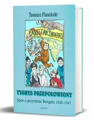 Immagine prodotto di Tygrys przepołowiony. Spór o przyszłość Bengalu... - Tomasz Flasiński