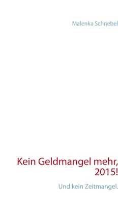 Produktbild von Kein Geldmangel mehr, 2015!