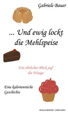 Zdjęcie produktu dla ... Und ewig lockt die Mehlspeise