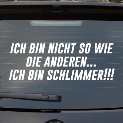 Produktbild von Heckscheibenaufkleber Ich bin nicht so wie die anderen… Ich bin schlimmer 55x19 cm Weiss Glanz Auto Aufkleber Sticker