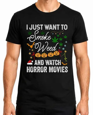 Imagen del producto de Camiseta para hombre, color , talla L. Diseño: "Solo quiero fumar marihuana y ver películas de terror. Halloween."