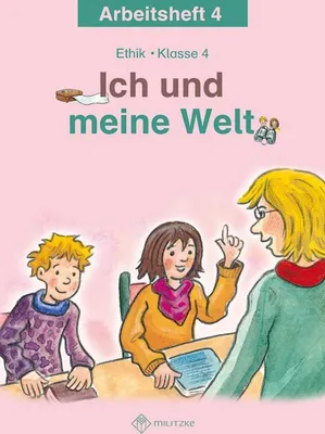 Produktbild von Ich und meine Welt. Ethik Klasse 4 Arbeitsheft