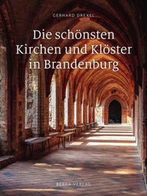 Immagine prodotto di Die schönsten Kirchen und Klöster in Brandenburg