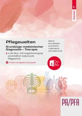 Produktbild von Pflegewelten - Grundzüge medizinischer Diagnostik und Therapie PA/PFA in der Akut- und Langzeitversorgung einschließlich medizinische Pflegetechnik