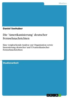 Produktbild von Die 'Amerikanisierung' deutscher Fernsehnachrichten