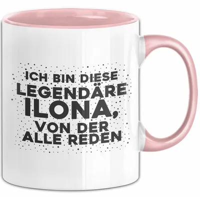 Produktbild von Ilona Tasse Ich Bin Diese Legendaere Ilona, Von Der Alle Reden Geschenk (Rosa)