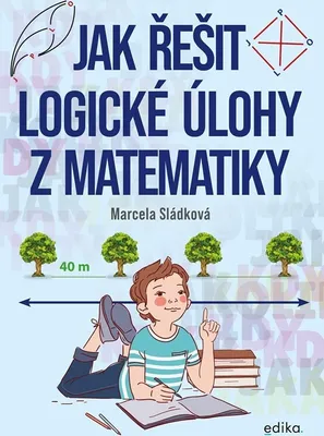 Zdjęcie produktu dla Jak řešit logické úlohy z matematiky | Marcela Sládková