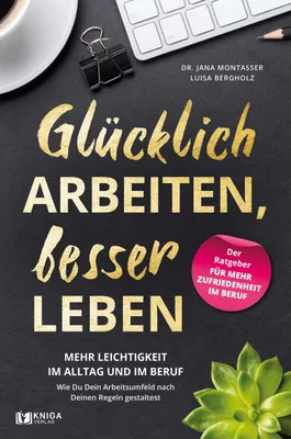Produktbild von Glücklich arbeiten, besser leben.