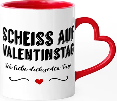 Produktbild von Tasse mit Herz-Henkel Spruch Scheiss auf Valentinstag ich liebe dich jeden Tag Liebeserklärung Geschenkidee Freund/Freundin/Partner SpecialMe® rot Herz-Tasse