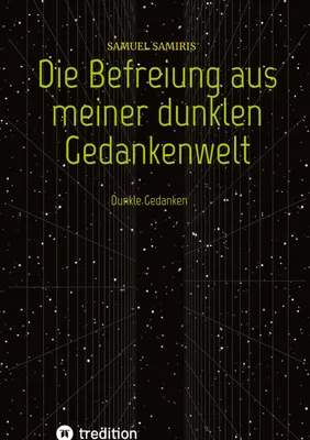 Produktbild von Die Befreiung aus meiner dunklen Gedankenwelt