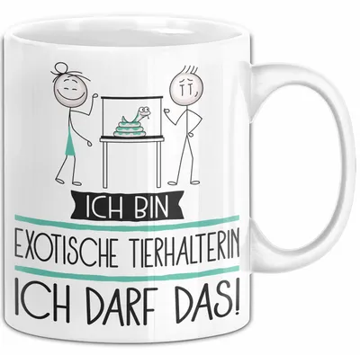 Produktbild von Geschenk für Exotische Tierhalterin Tasse Lustige Geschenkidee Geburtstag Ich Bin Exotische Tierhalterin Ich Darf Das (Weiß)