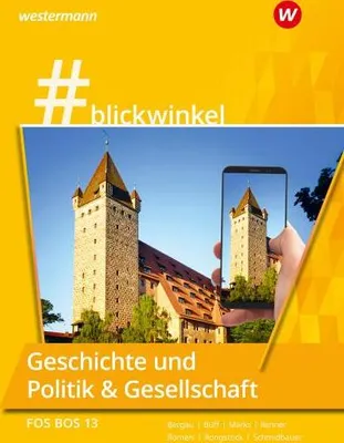 Obrázek produktu pro #blickwinkel Geschichte und Politik & Gesellschaft. Für die FOS/BOS 13: Schulbuch. Bayern