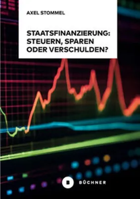 Obrázok produktu pre Staatsfinanzierung: Steuern, Sparen oder Verschulden?