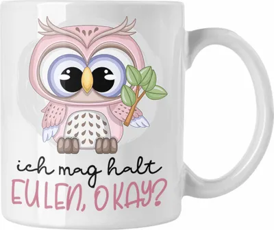Produktbild von Trendation - Ich Mag Halt Eulen OK Tasse Geschenk Frauen Eulenliebhaber Fans Süß (Weiß)