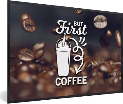 Produktbild von MuchoWow® Gerahmtes Poster Zitate - Sprichwörter - Kaffee - Aber erst der Kaffee 90x60 cm - Poster mit Schwarzem Bilderrahmen Wandposter Rahmen Foto Bilder - Fotorahmen - Foto-Plakat