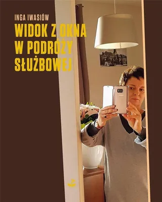 Immagine prodotto di Widok z okna w podróży służbowej Ingi Iwasiów - Biuro Literackie 2024