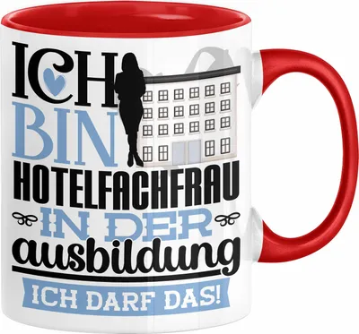 Produktbild von Hotelfachfrau Ausbildung Start Geschenk Tasse Ich Bin Hotelfachfrau In Der Ausbildung Ich Darf Das Kaffee-Becher Geschenkidee (Rot)