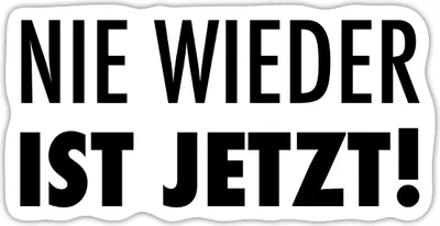 Produktbild von Spreadshirt Nie Wieder Ist Jetzt Statement Sticker Aufkleber, 10 x 10 cm, Mattweiß