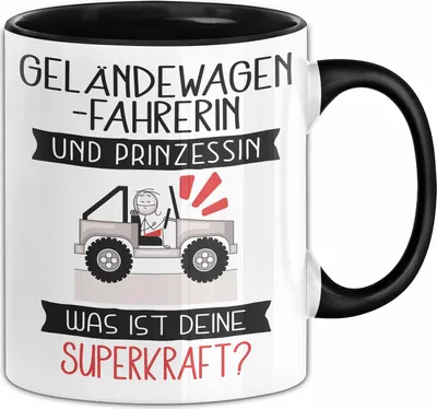 Produktbild von Geländewagenfahrerin Und Prinzessin Tasse Geschenk Für Eine Geländewagenfahrerin Geburtstag Was Ist Deine Superkraft (Schwarz)