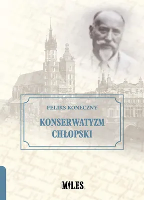 Immagine prodotto di Konserwatyzm Chłopski - Esej o Tradycji i Wartościach Wydawnictwo Miles