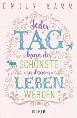 Produktbild von Jeder Tag kann der schönste in deinem Leben werden