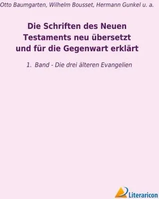 Produktbild von Die Schriften des Neuen Testaments neu übersetzt und für die Gegenwart erklärt