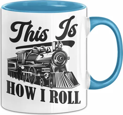 Produktbild von Eisenbahner Tasse Geschenk This Is How I Roll Geschenkidee Becher Eisenbahn Becher (Blau)