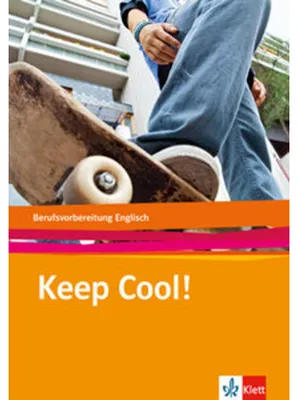 Produktbild von Keep cool!. Berufsvorbereitung Englisch: Lehr-/Arbeitsbuch