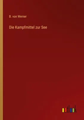 Produktbild von Die Kampfmittel zur See