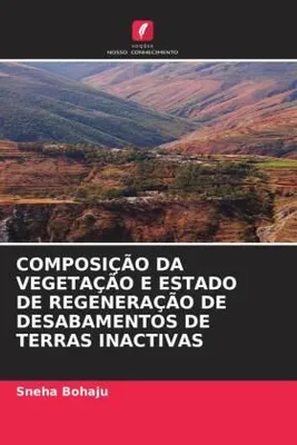 Produktbild von Composição Da Vegetação E Estado De Regeneração De Desabamentos De Terras Inactivas