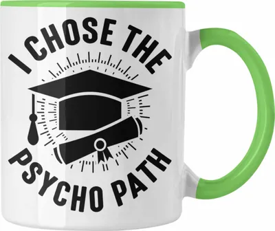 Produktbild von Trendation - Psychologie Tasse Geschenk Psycho Geschenkidee I Chose The Psycho Path Spruch Psychologie-Student (Grün)