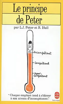 Produktbild von Peter Laurence-J, Hull Raymond - Le Principe De Peter Ou Pourquoi Tout Va Toujours Mal