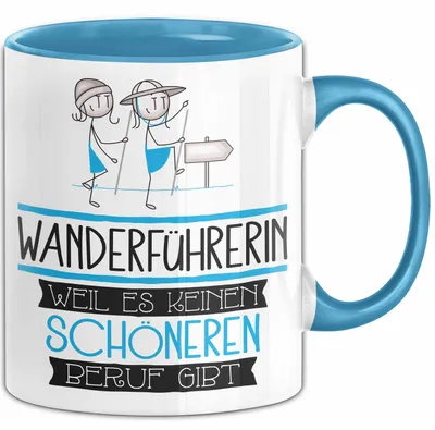 Produktbild von Wanderführerin Weil Es Keinen Schöneren Beruf Gibt Tasse Geschenk für Eine Wanderführerin Lustig (Blau)
