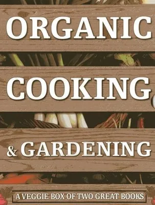 Productafbeelding van Organic Cooking & Gardening