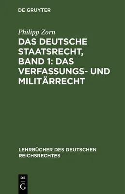 Produktbild von Das deutsche Staatsrecht, Band 1: Das Verfassungs- und Militärrecht