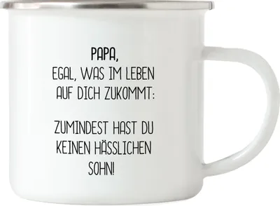 Produktbild von Emaille Tasse Papa Wenigstens Keinen Hässlichen Sohn Lustig Vatertag Geschenkidee Bester Papa Dad
