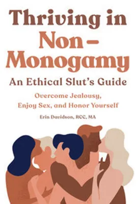 Immagine prodotto di Thriving in Non-Monogamy An Ethical Slut's Guide